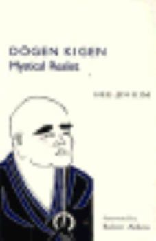 Dogen Kigen: Mystical Realist (Monographs of the Association for Asian Studies)