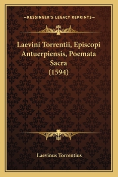 Paperback Laevini Torrentii, Episcopi Antuerpiensis, Poemata Sacra (1594) [Latin] Book