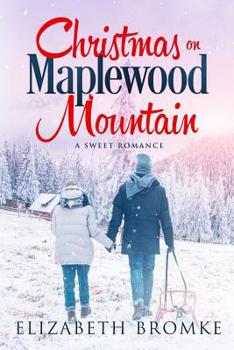 Paperback Christmas on Maplewood Mountain: A Holiday Romance (Maplewood Sisters Series, Book One) Book