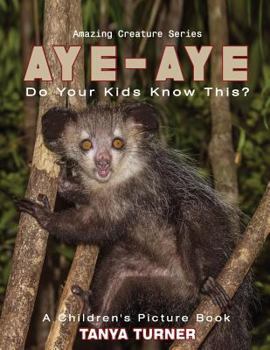 Paperback AYE-AYE Do Your Kids Know This?: A Children's Picture Book