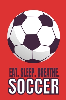Eat. Sleep. Breathe. Soccer.: Coach Planner