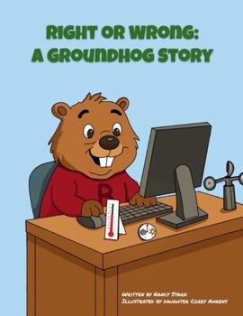 Paperback Right or Wrong: A Groundhog Story Book