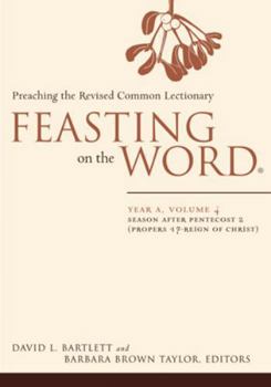 Feasting on the Word: Year A, Volume 4: Season After Pentecost 2 - Book  of the Feasting on the Word