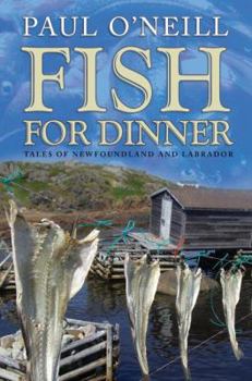 Hardcover Fish for Dinner: Tales of Newfoundland and Labrador Book