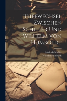 Paperback Briefwechsel zwischen Schiller und Wilhelm von Humboldt [German] Book