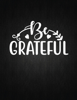Be grateful: Recipe Notebook to Write In Favorite Recipes | Best Gift for your MOM | Cookbook For Writing Recipes | Recipes and Notes for Your Favorite for Women, Wife, Mom 8.5" x 11"