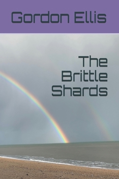 Paperback The Brittle Shards: Poems 2010 - 2020 Book