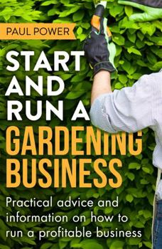 Paperback Start and Run a Gardening Business, 3rd Edition Book