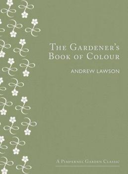 Hardcover The Gardener's Book of Colour Book
