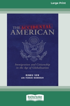 Paperback The Accidental American: Immigration and Citizenship in the Age of Globalization (16pt Large Print Edition) Book