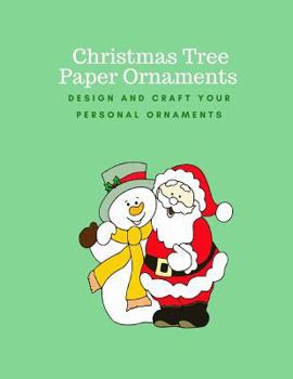Paperback Christmas Tree Paper Ornaments: Design and Craft Your Personal Ornaments Book