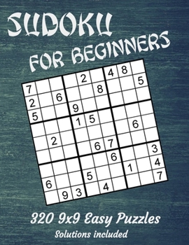 Paperback Sudoku for beginners - 320 easy puzzles: Relieve boredom and stress by playing Sudoku. With this easy level of difficulty, this Sudoku Puzzle Book wil Book