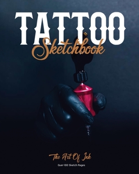 Tattoo Sketchbook : Artist Can Sketch Designs, Record Art Placement, Palette, Design & Details Pad, Notebook, Gift, Drawing Book