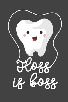 Floss Is Boss: Funny Dentist 2019-2020 Academic Year Planner, Datebook, & Homework Scheduler