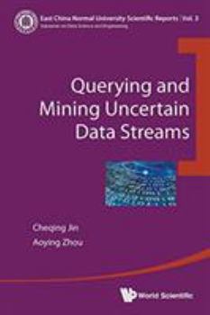 Paperback Querying and Mining Uncertain Data Streams Book