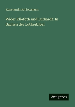 Paperback Wider Kliefoth und Luthardt: In Sachen der Lutherbibel [German] Book