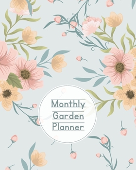 Paperback Monthly Garden Planner: Monthly Garden Planner For 12 Months, With Planting Tracker And Rainfall Chart Book