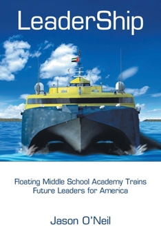 Paperback LeaderShip: Floating Middle School Academy Trains Future Leaders for America Book