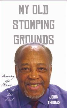 Paperback My Old Stomping Grounds: Growing Up Black in the Old South Book