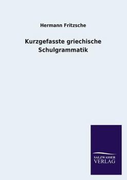 Paperback Kurzgefasste griechische Schulgrammatik [German] Book