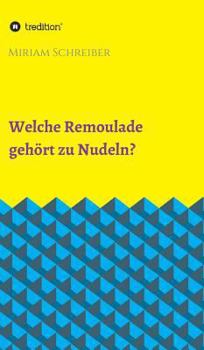 Hardcover Welche Remoulade gehört zu Nudeln? [German] Book