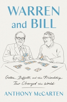 Hardcover Warren and Bill: Gates, Buffett, and the Friendship That Changed the World Book