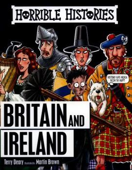 The Horrible History Of Britain And Ireland (Horrible Histories) - Book  of the Horrible Histories