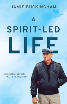 Paperback A Spirit-Led Life: My Personal Journey to Life in the Spirit Book