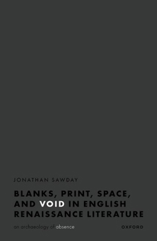 Hardcover Blanks, Print, Space, and Void in English Renaissance Literature: An Archaeology of Absence Book