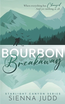 Bourbon Breakaway: A Small Town, Brother's Best Friend Romance (Starlight Canyon) - Book #3 of the Bourbon Breakaway by Sienna Judd