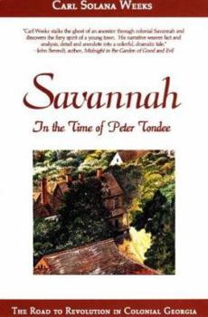 Hardcover Savannah in the Time of Peter Tondee: The Road to Revolution in Colonial Georgia Book