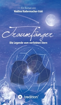 Traumfänger - Die Legende vom verliebten Stern (German Edition)