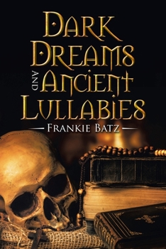 Paperback Dark Dreams and Ancient Lullabies Book