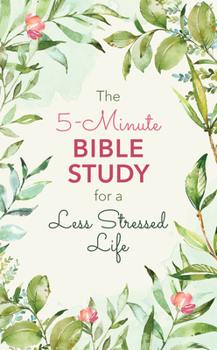 Paperback The 5-Minute Bible Study for a Less Stressed Life Book