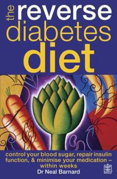 Paperback The Reverse Diabetes Diet: Control Your Blood Sugar, Repair Insulin Function, & Minimise Your Medication - Within Weeks. Neal Barnard Book