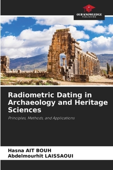 Radiometric Dating in Archaeology and Heritage Sciences