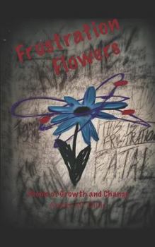 Paperback Frustration Flowers: Poems of Growth and Change Book