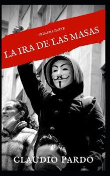Paperback La IRA de Las Masas, Revolución a la Vuelta de la Esquina: Primera Parte [Spanish] Book