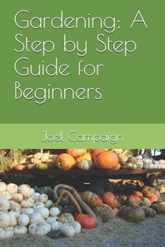 Paperback Gardening: A Step by Step Guide for Beginners Book