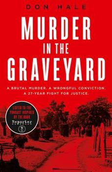 Paperback Murder in the Graveyard: A Brutal Murder. a Wrongful Conviction. a 27-Year Fight for Justice. Book