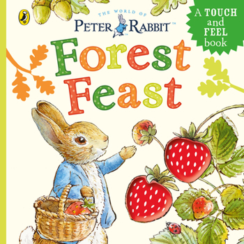 Board book Peter Rabbit: Forest Feast: A Touch-And-Feel Book