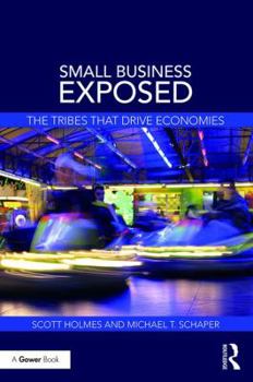 Paperback Small Business Exposed: The Tribes That Drive Economies Book