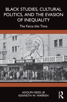 Paperback Black Studies, Cultural Politics, and the Evasion of Inequality: The Farce This Time Book