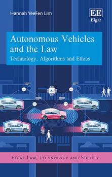Hardcover Autonomous Vehicles and the Law: Technology, Algorithms and Ethics (Elgar Law, Technology and Society series) Book