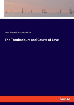 Paperback The Troubadours and Courts of Love Book