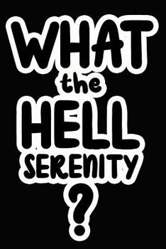 Paperback What the Hell Serenity?: College Ruled Composition Book