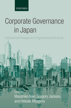 Paperback Corporate Governance in Japan: Institutional Change and Organizational Diversity Book