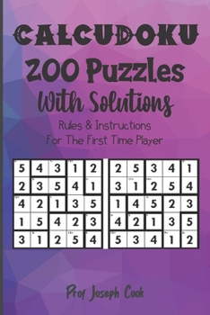 Paperback CalcuDoku 200 Puzzles With Solutions: 5 X 5 Grids Rules & Instructions For The First Time Player Book