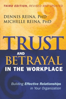 Paperback Trust and Betrayal in the Workplace: Building Effective Relationships in Your Organization Book