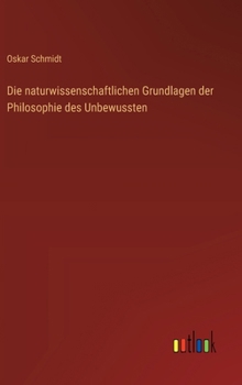 Hardcover Die naturwissenschaftlichen Grundlagen der Philosophie des Unbewussten [German] Book